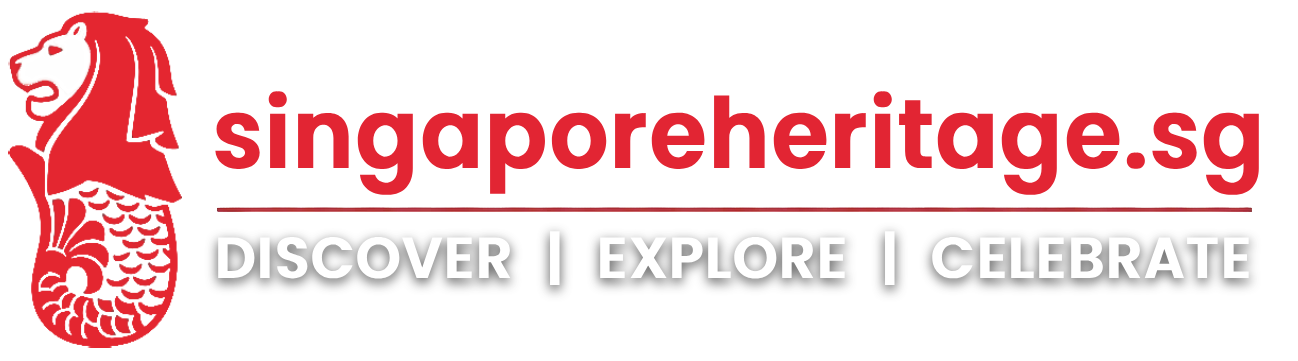 SingaporeHeritage.sg — Discover, Explore, Celebrate